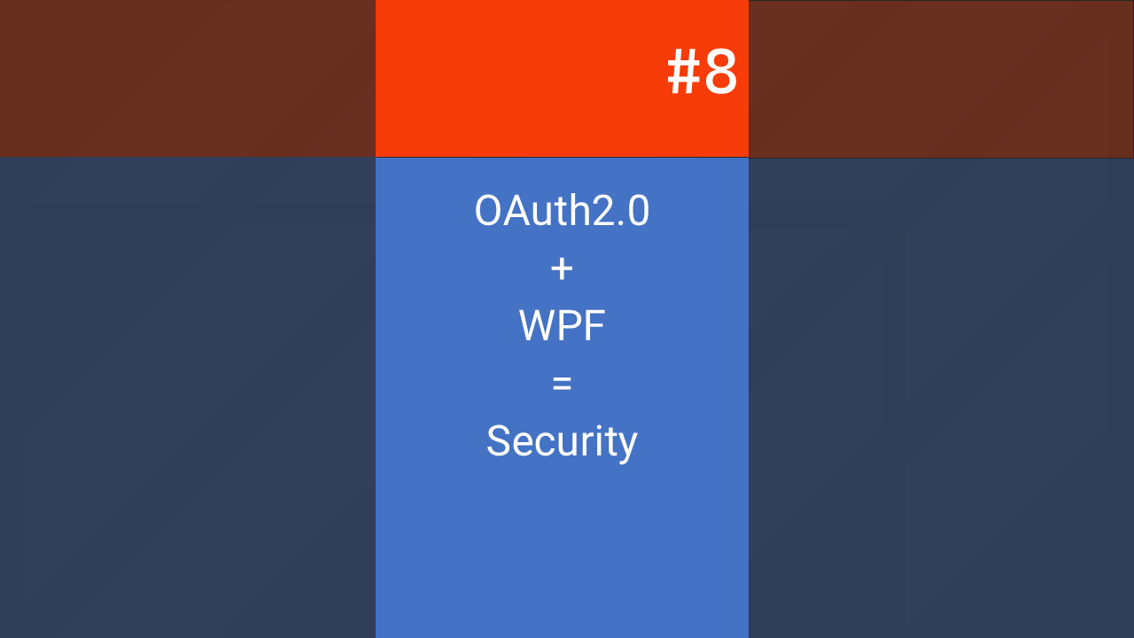 #8 OAuth2.0 + WPF = Security